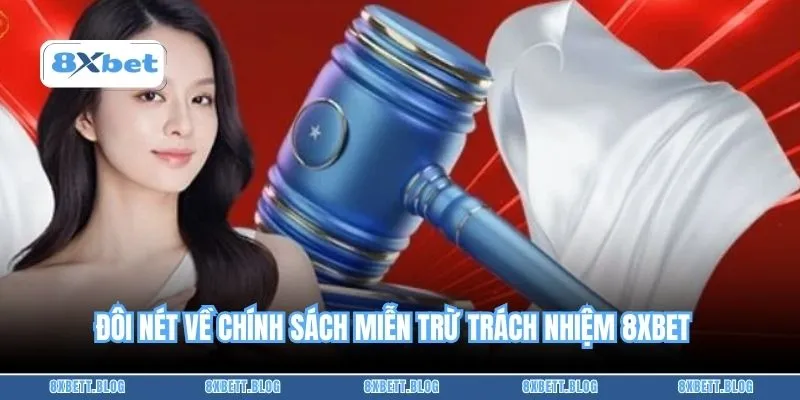 Đôi nét về chính sách miễn trừ trách nhiệm 8xbet