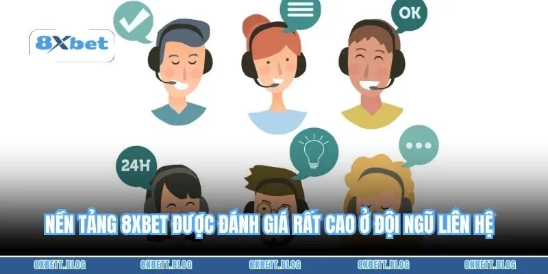 Nền tảng 8XBET được đánh giá rất cao ở đội ngũ liên hệ